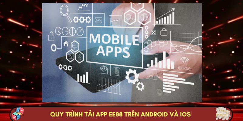 Quy trình tải app Nhà cái Nhà cái EE88 trên Android và IOS