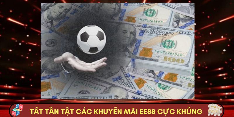 Tất tần tật các khuyến mãi Nhà cái Nhà cái EE88 cực khủng